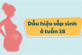 Dấu Hiệu Rỉ Ối Ở Tuần 38