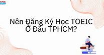 Học Toeic Ở Đâu Voz